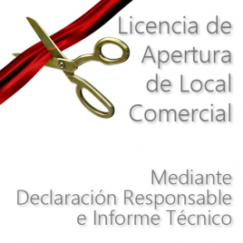Licencia de Apertura de Locales Comerciales mediante Declaración Responsable e Informe Técnico