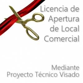 Licencia de Apertura de Locales Comerciales mediante Proyecto Técnico Visado